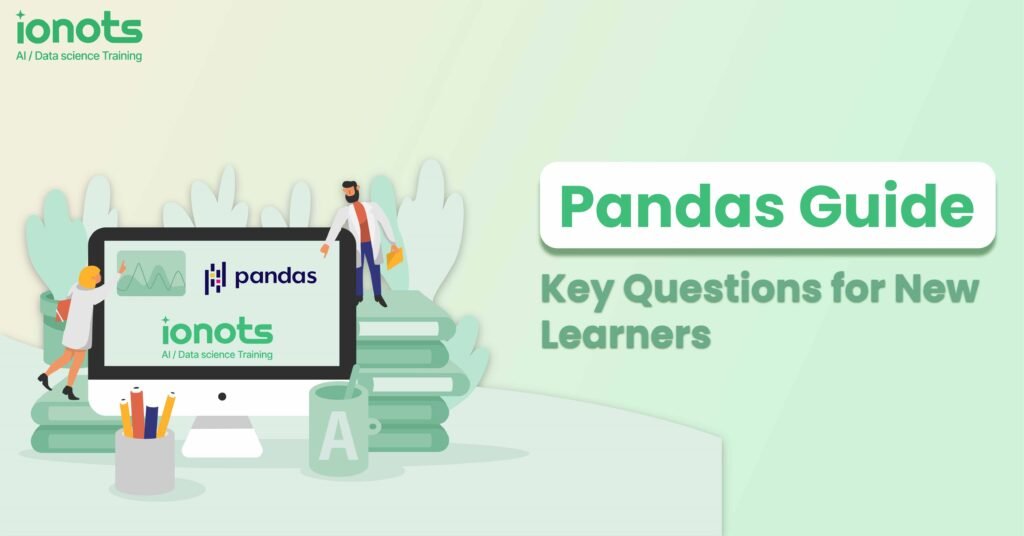 Pandas Guide: Key Questions for New Learners